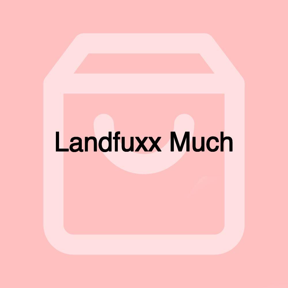 Landfuxx Much