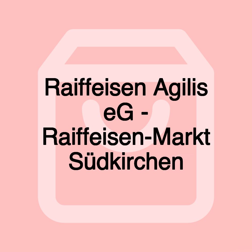 Raiffeisen Agilis eG - Raiffeisen-Markt Südkirchen