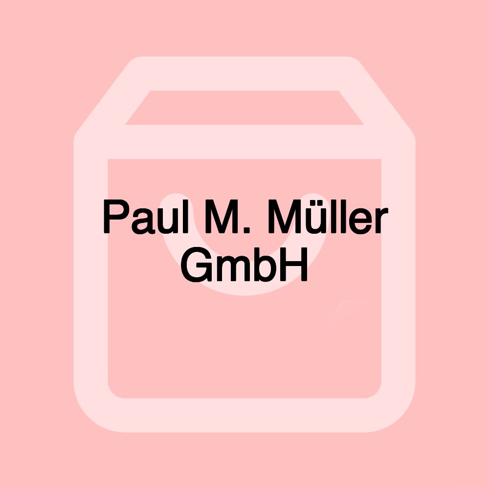 Paul M. Müller GmbH