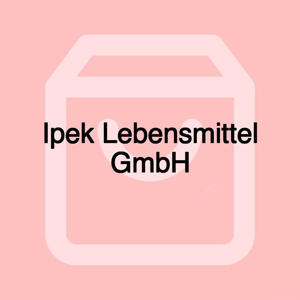 Ipek Lebensmittel GmbH