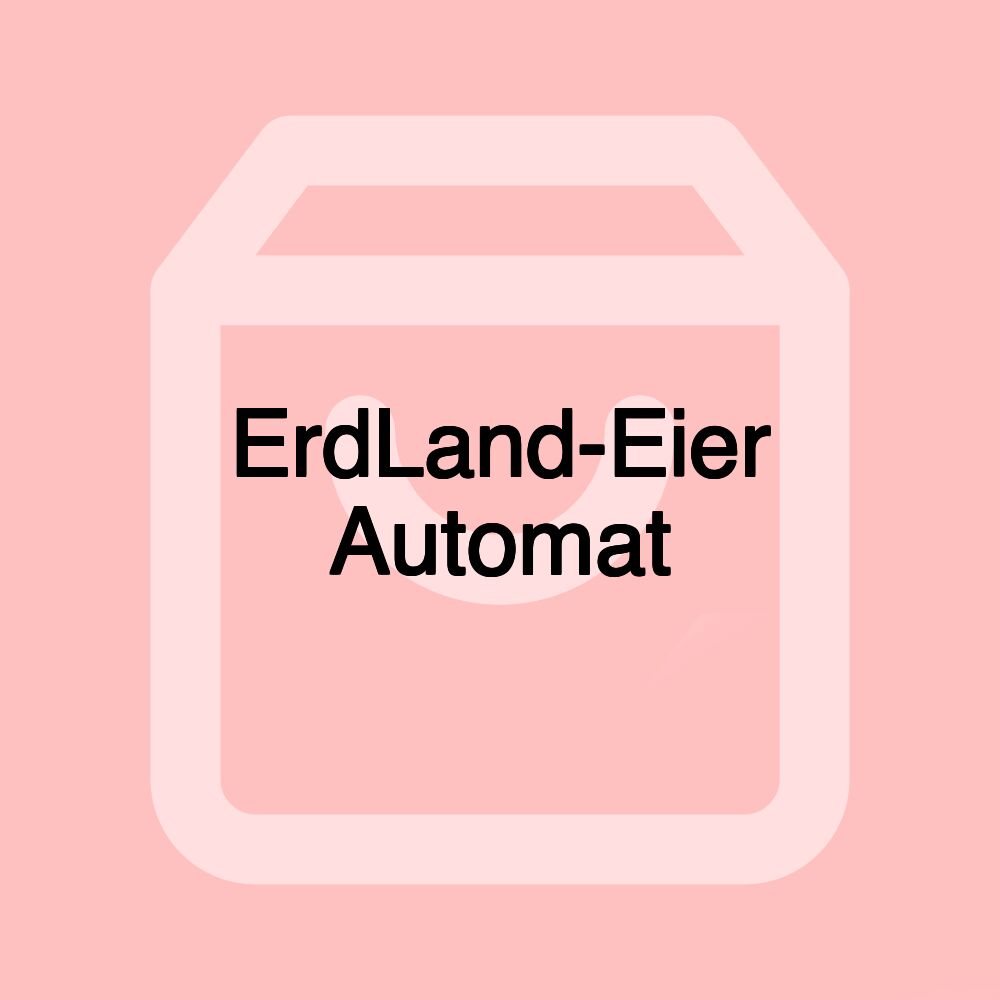 ErdLand-Eier Automat