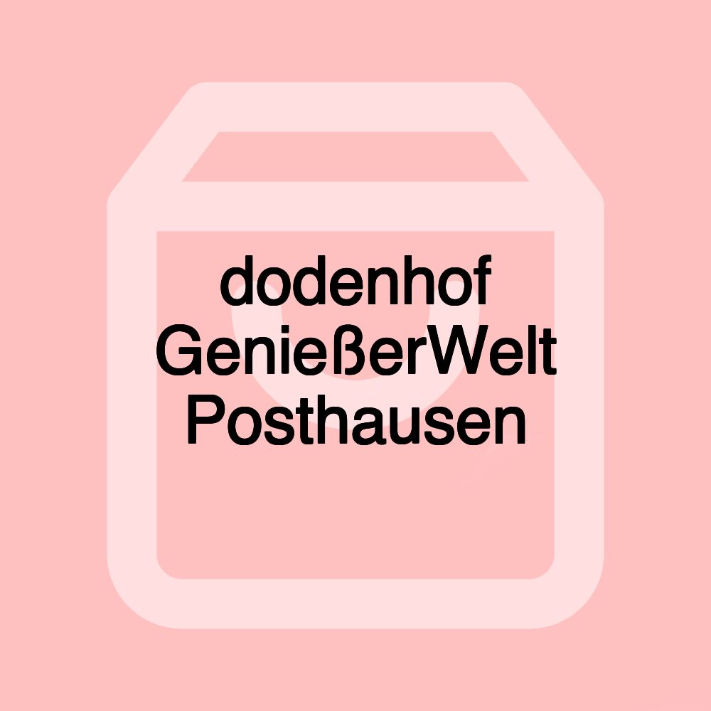 dodenhof GenießerWelt Posthausen