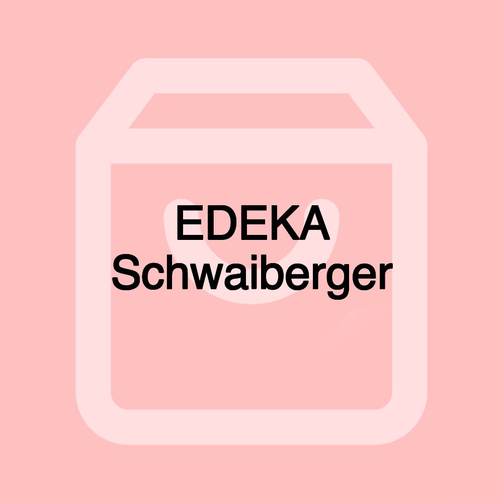 EDEKA Schwaiberger