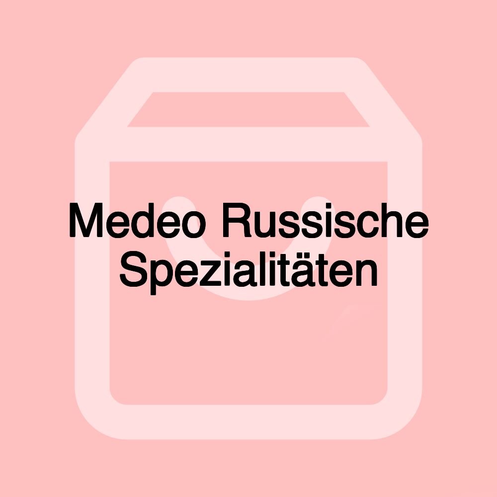 Medeo Russische Spezialitäten