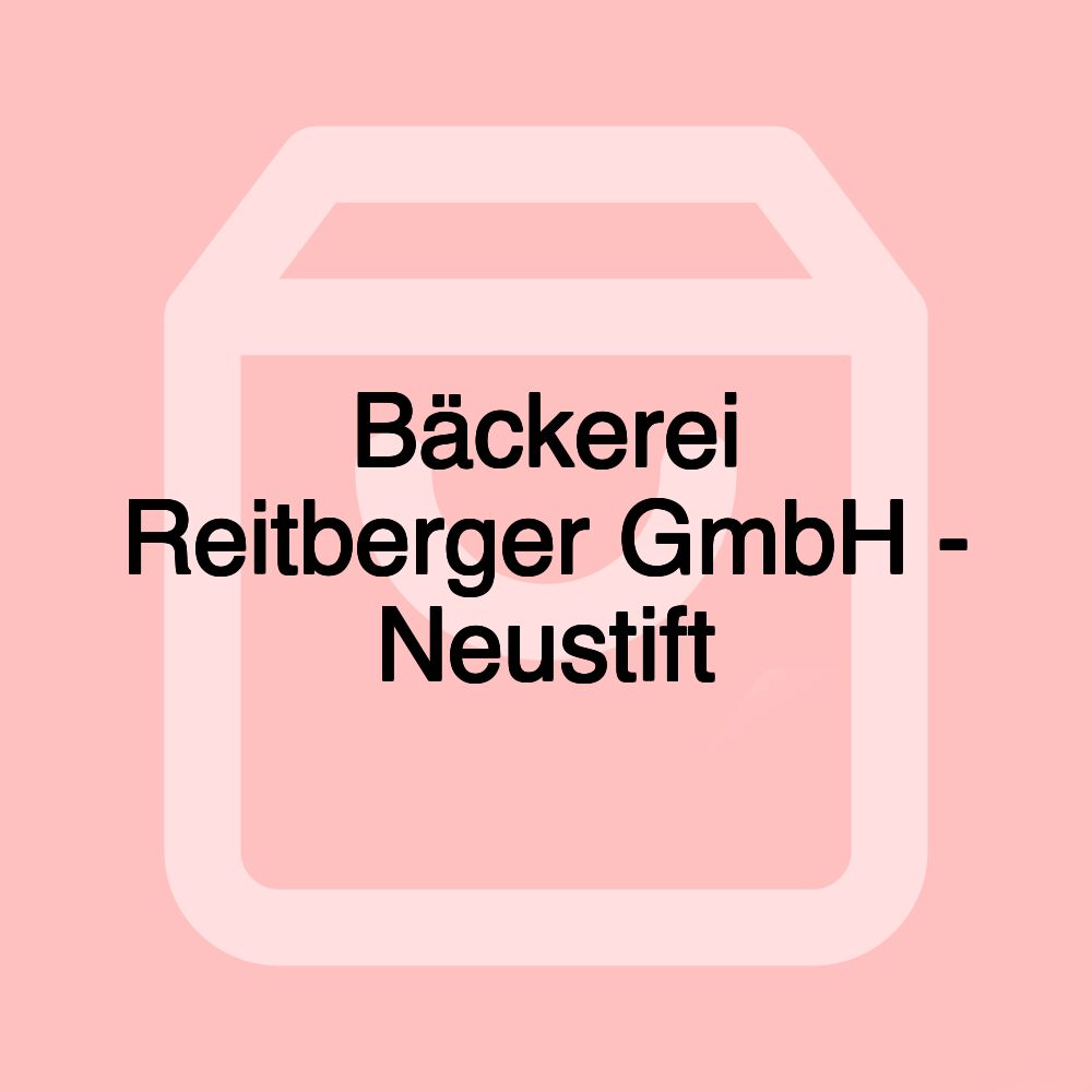 Bäckerei Reitberger GmbH - Neustift