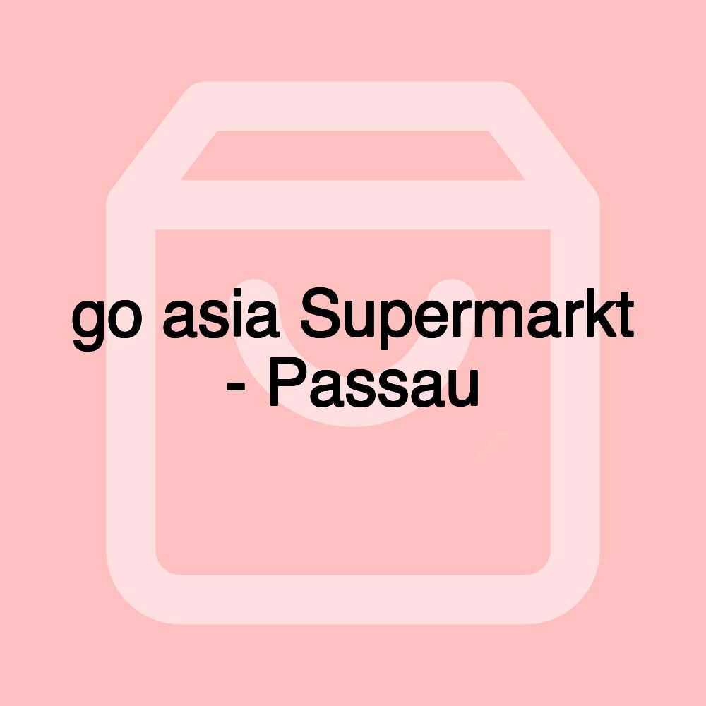 go asia Supermarkt - Passau