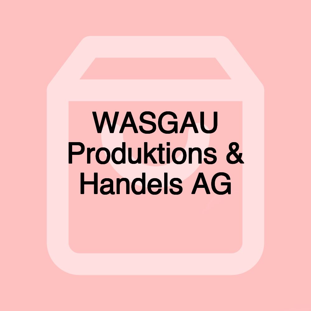 WASGAU Produktions & Handels AG