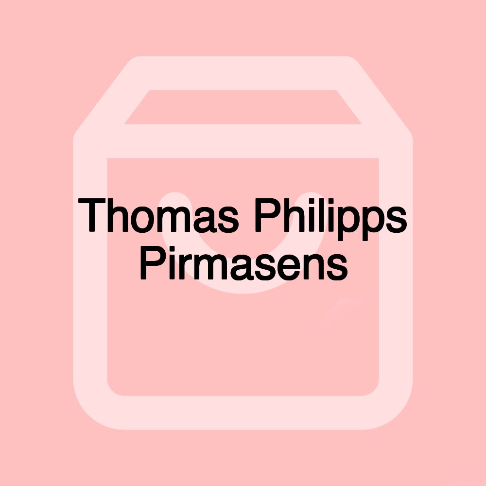 Thomas Philipps Pirmasens