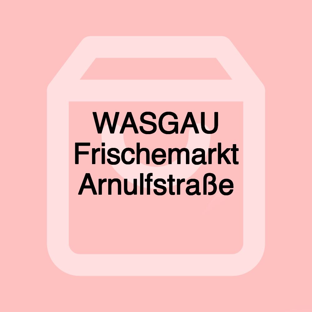 WASGAU Frischemarkt Arnulfstraße