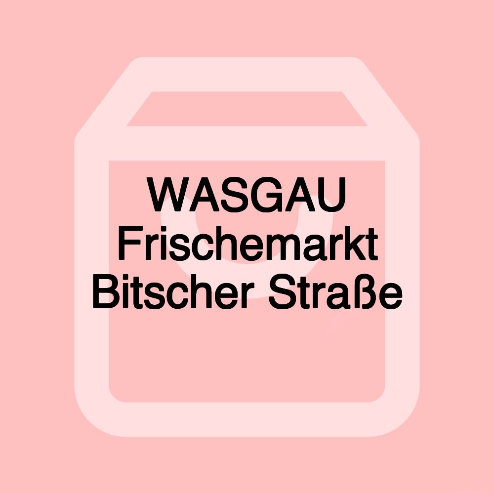 WASGAU Frischemarkt Bitscher Straße