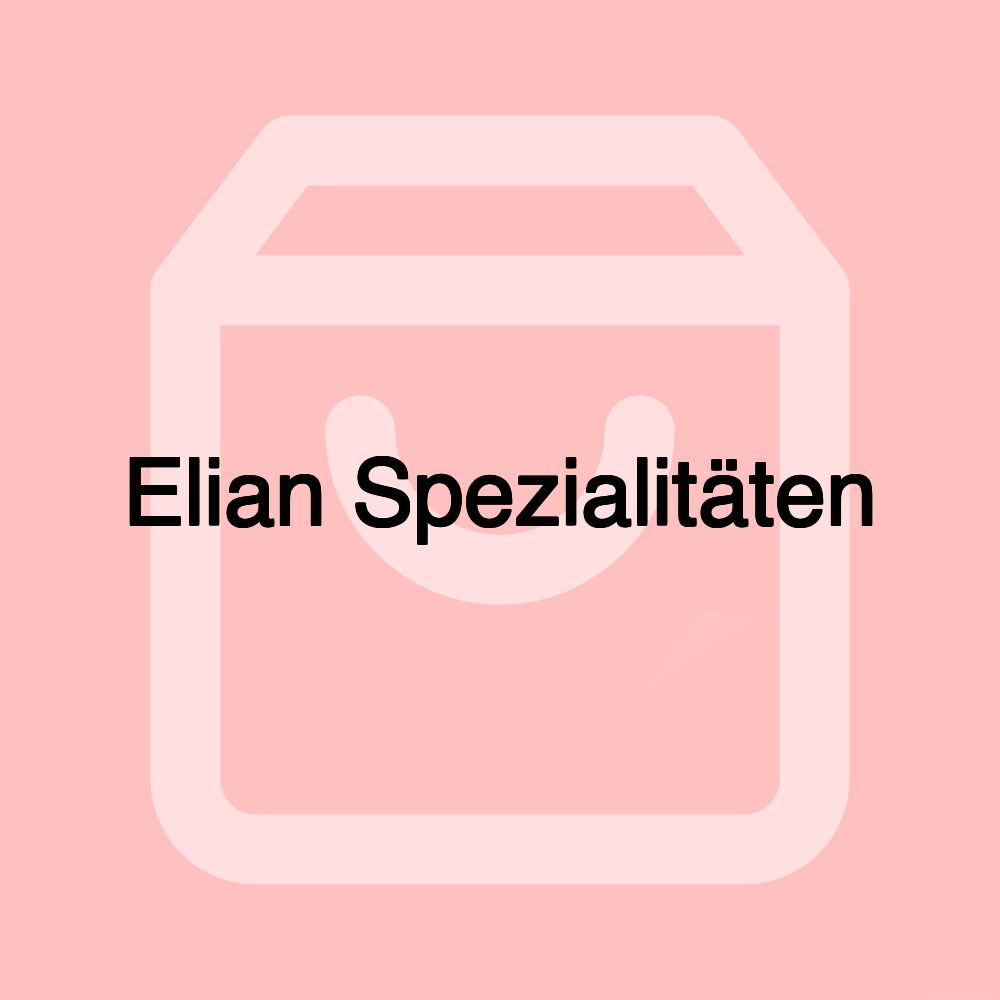 Elian Spezialitäten