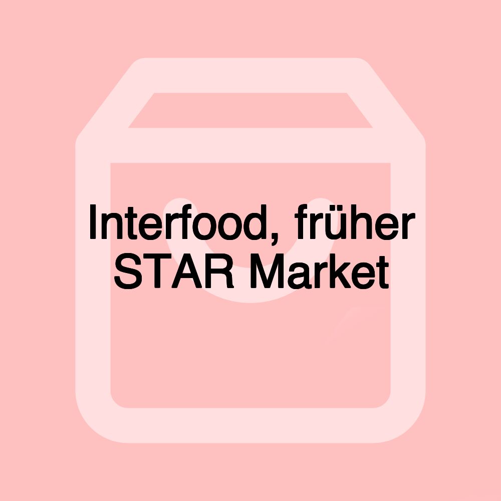 Interfood, früher STAR Market