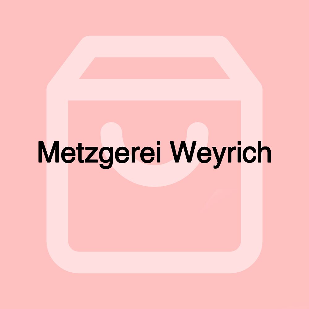 Metzgerei Weyrich