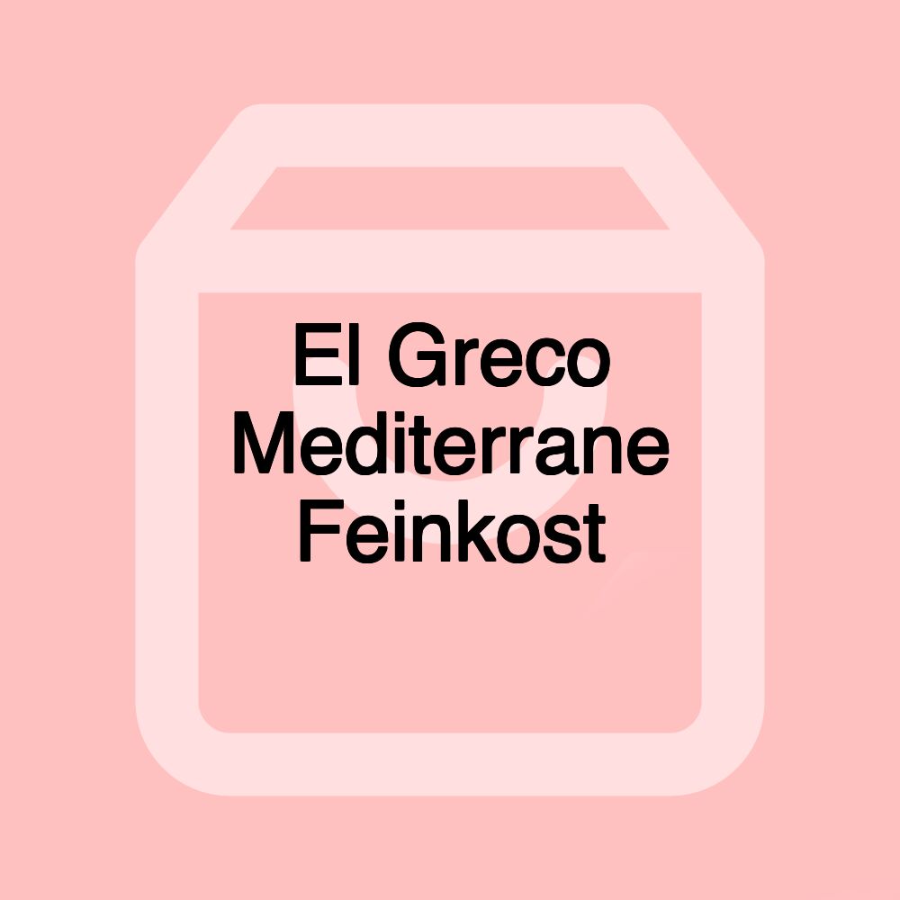 El Greco Mediterrane Feinkost