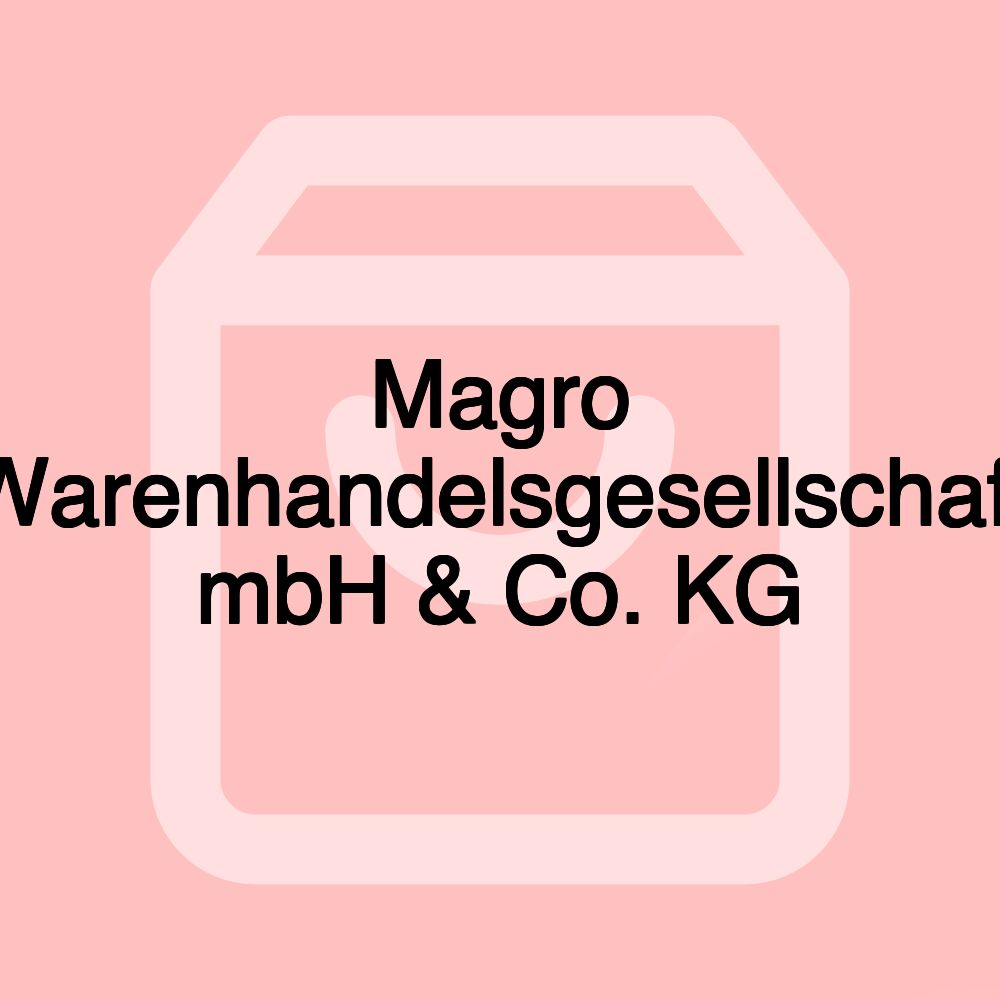 Magro Warenhandelsgesellschaft mbH & Co. KG