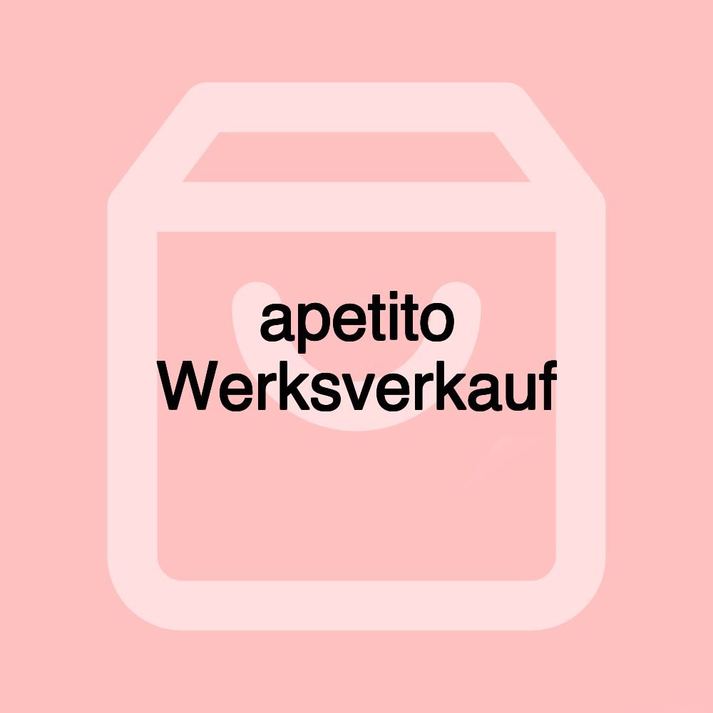 apetito Werksverkauf