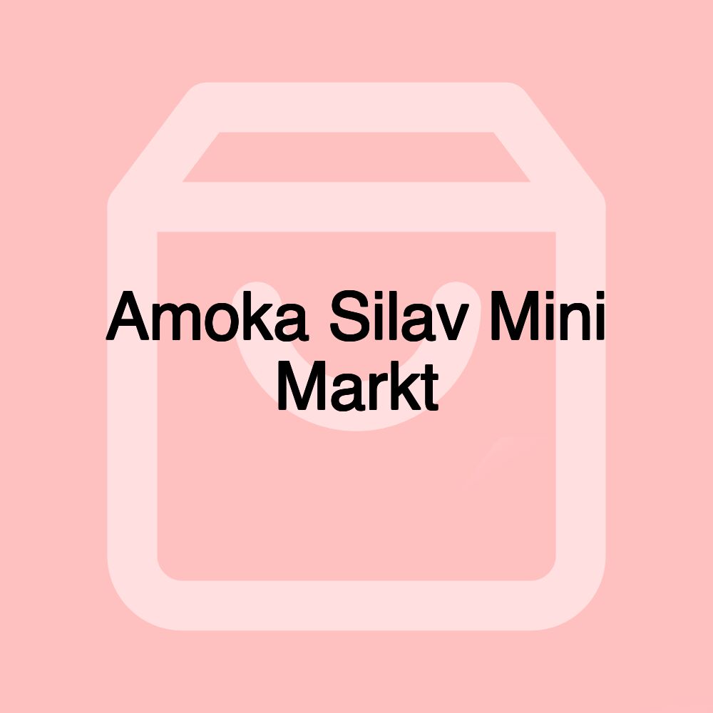 Amoka Silav Mini Markt