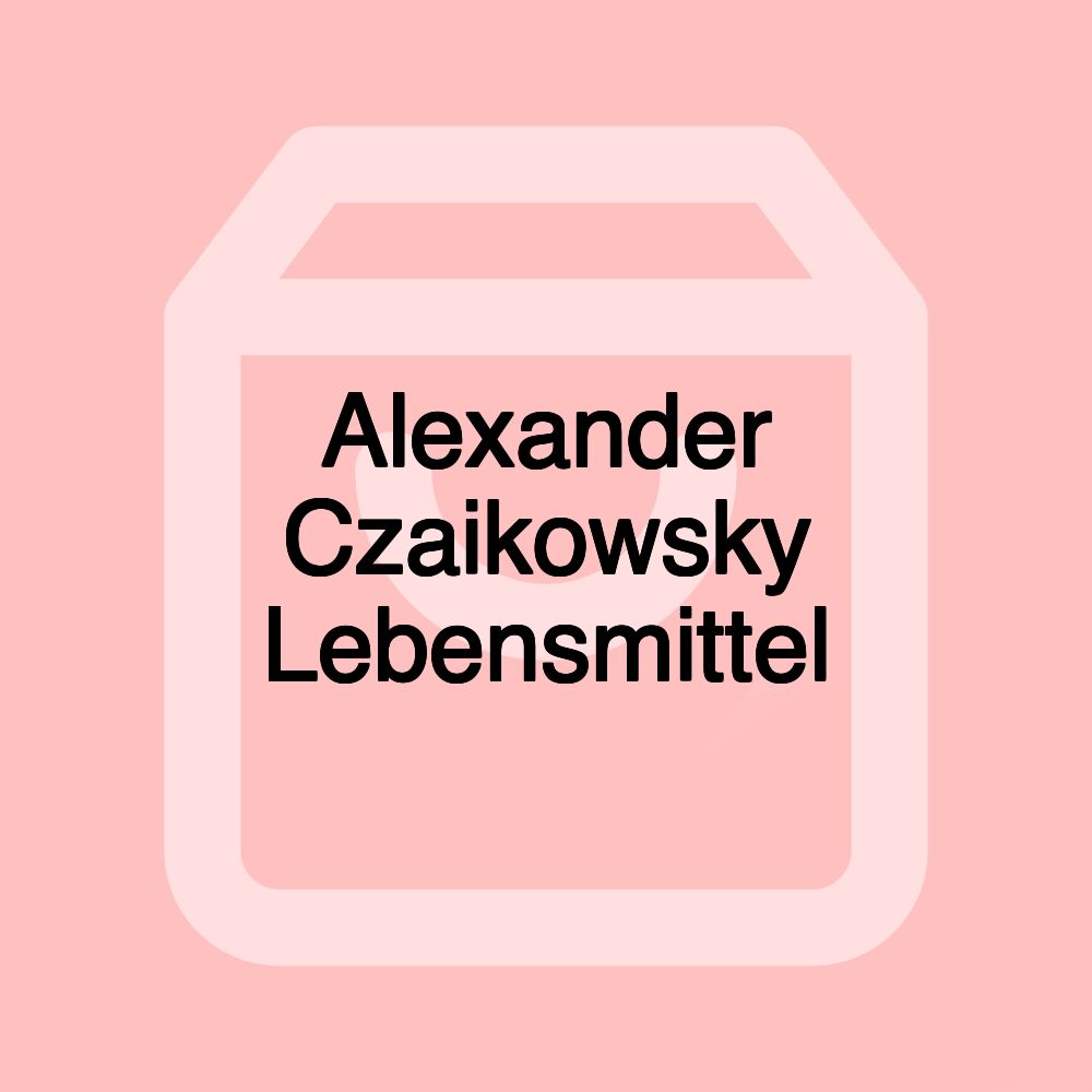 Alexander Czaikowsky Lebensmittel