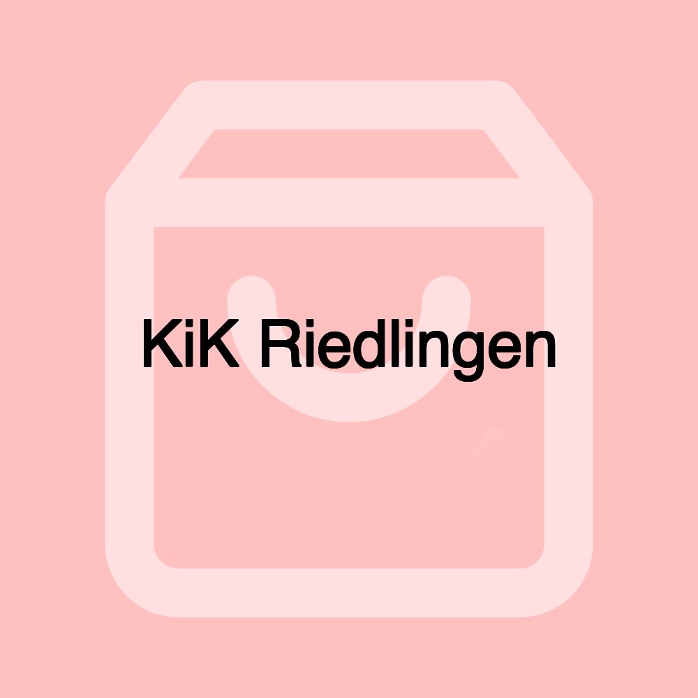 KiK Riedlingen