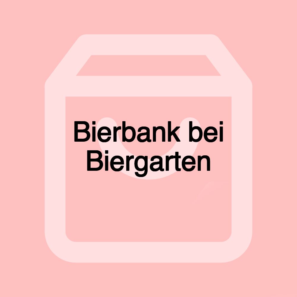 Bierbank bei Biergarten