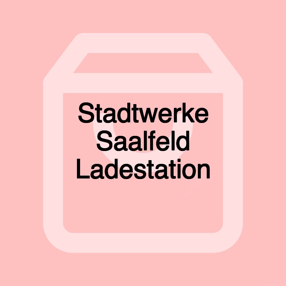 Stadtwerke Saalfeld Ladestation