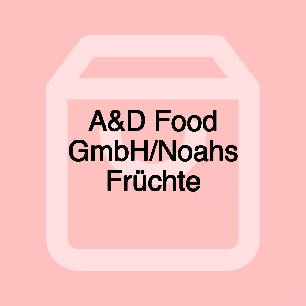 A&D Food GmbH/Noahs Früchte