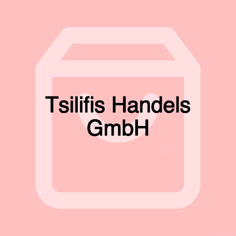 Tsilifis Handels GmbH