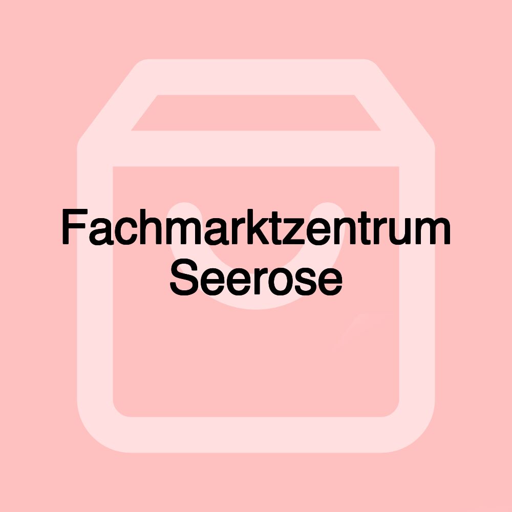 Fachmarktzentrum Seerose