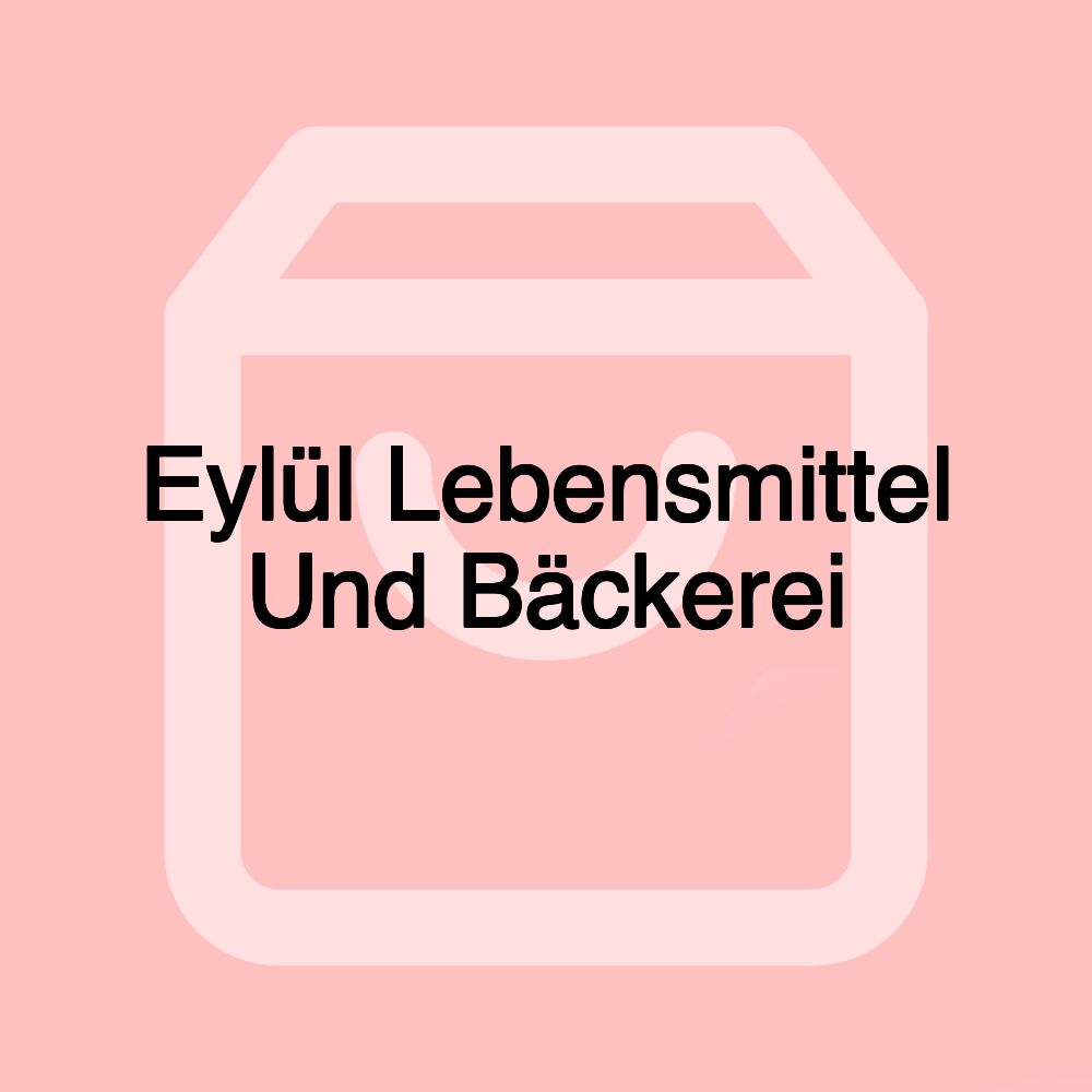 Eylül Lebensmittel Und Bäckerei