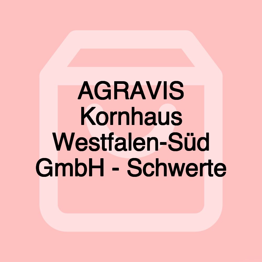 AGRAVIS Kornhaus Westfalen-Süd GmbH - Schwerte