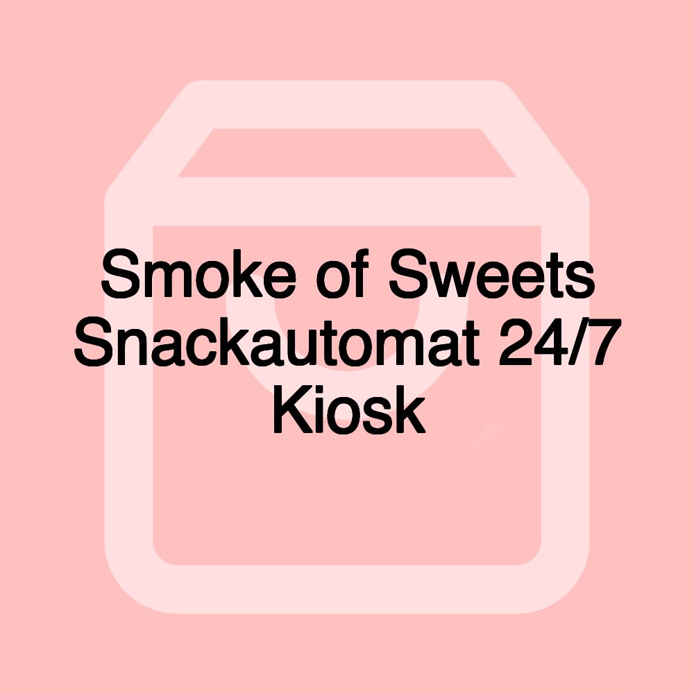 Smoke of Sweets Snackautomat 24/7 Kiosk