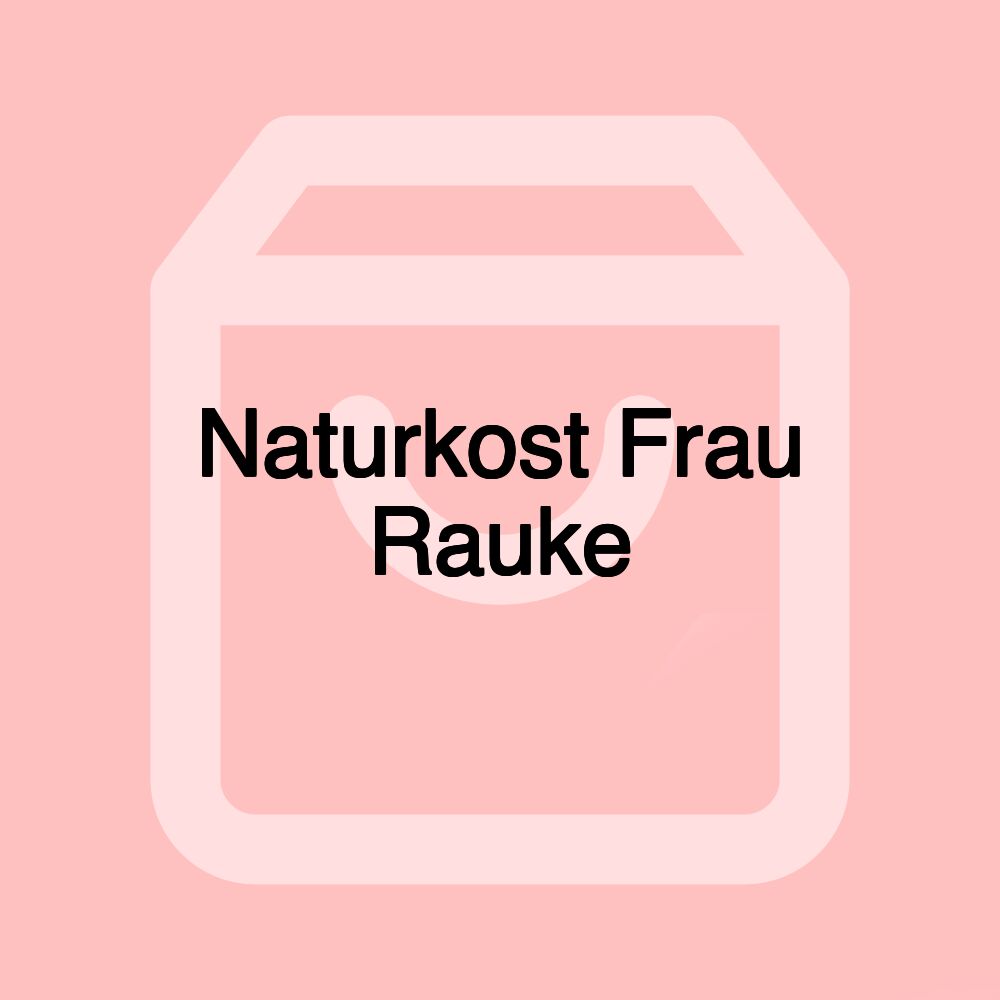 Naturkost Frau Rauke