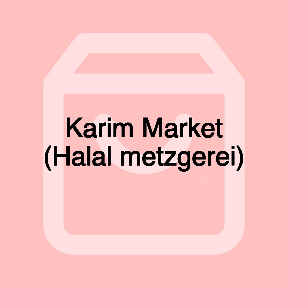 Karim Market (Halal metzgerei)