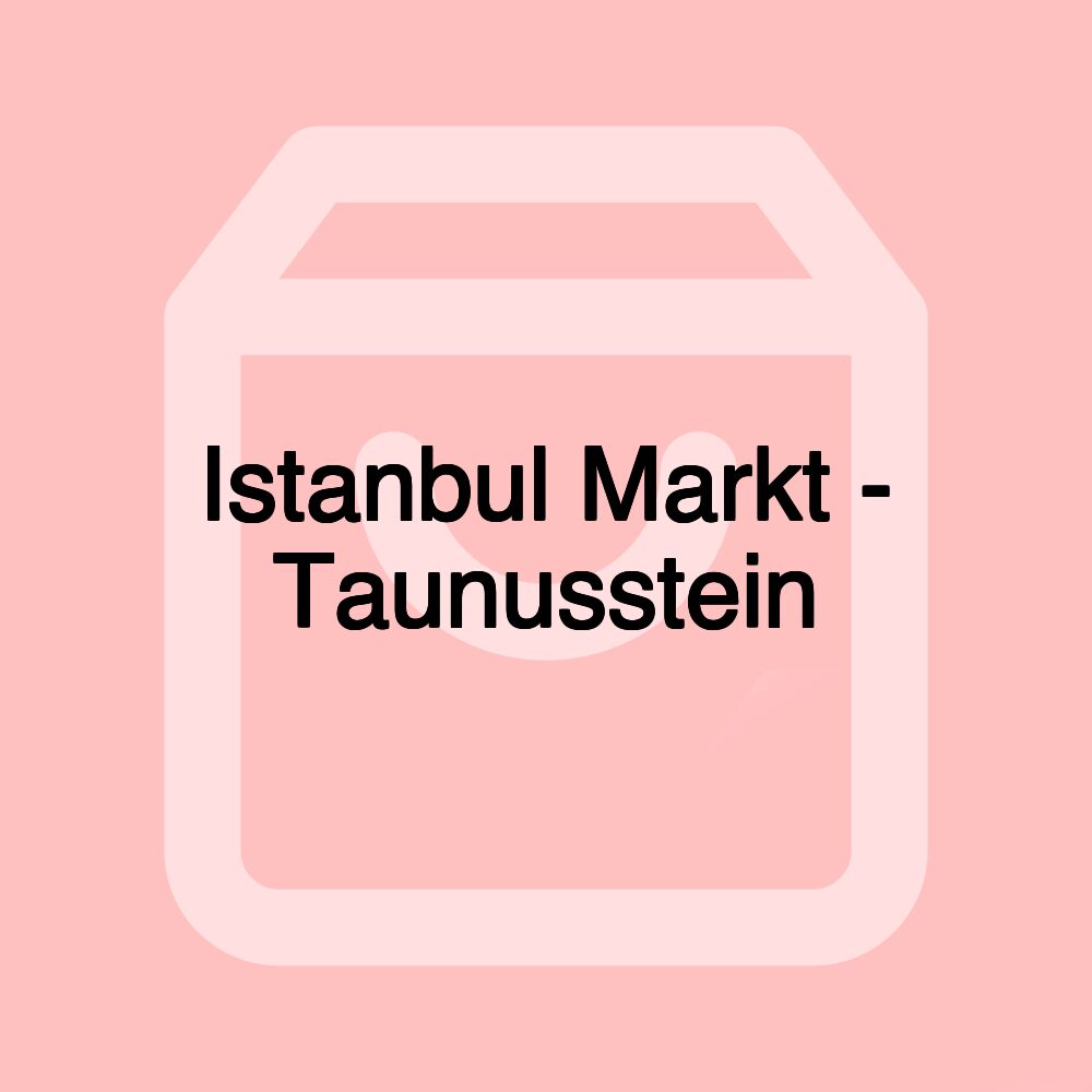 Istanbul Markt - Taunusstein