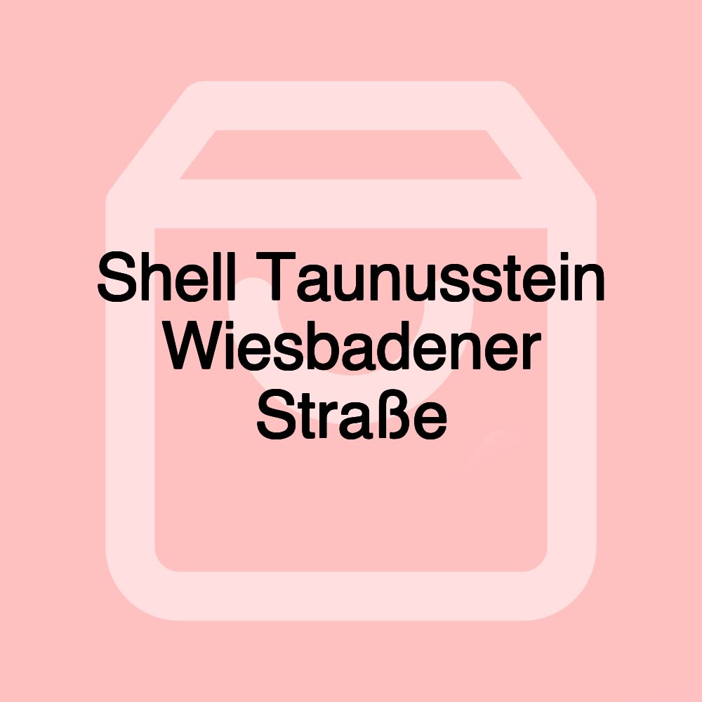 Shell Taunusstein Wiesbadener Straße