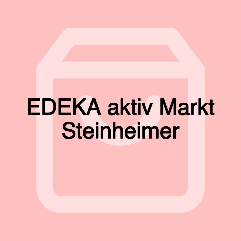 EDEKA aktiv Markt Steinheimer