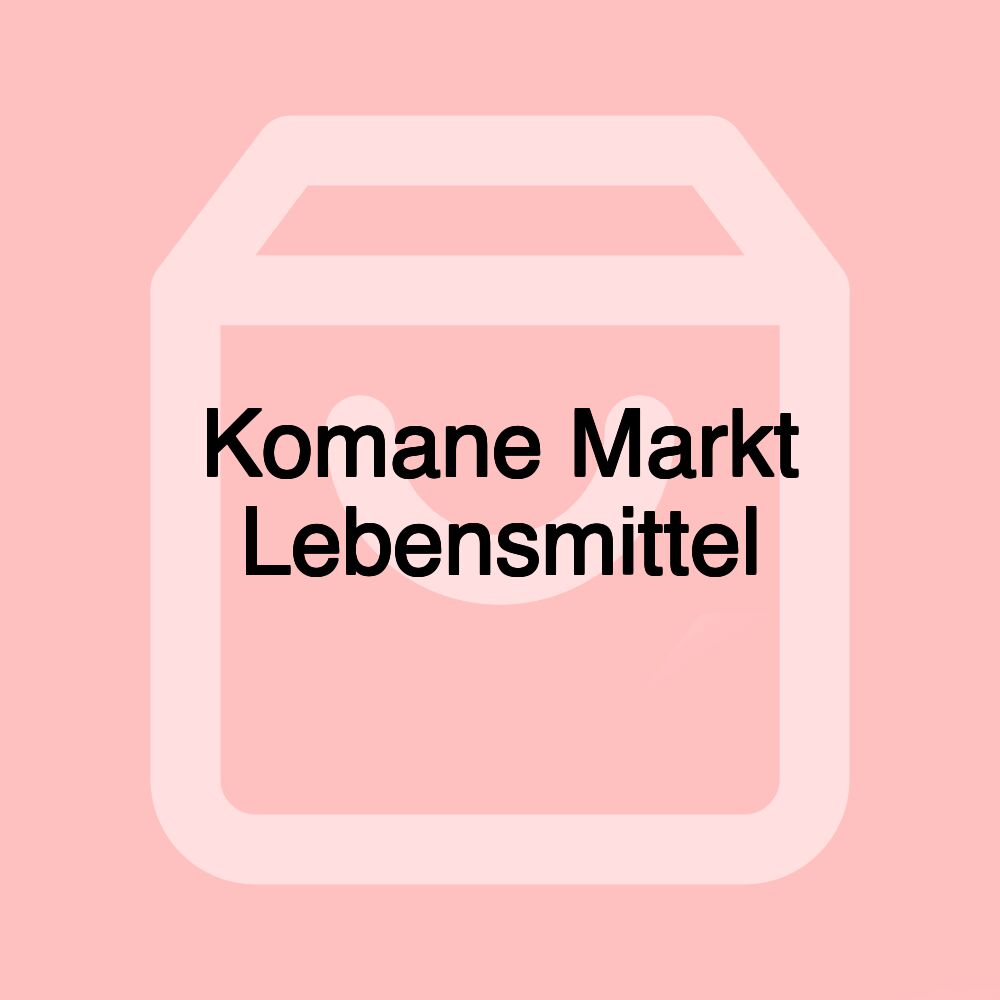 Komane Markt Lebensmittel