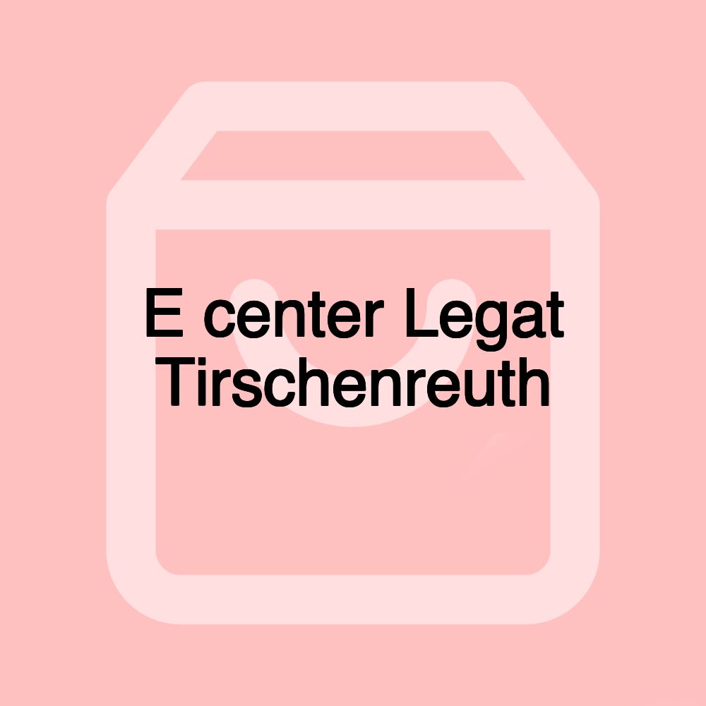 E center Legat Tirschenreuth