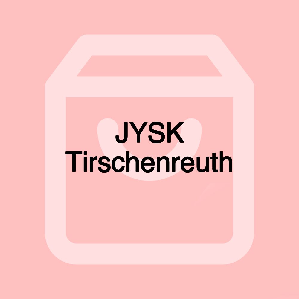 JYSK Tirschenreuth