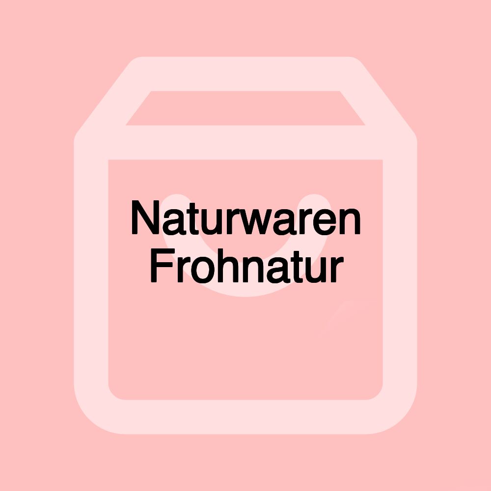 Naturwaren Frohnatur