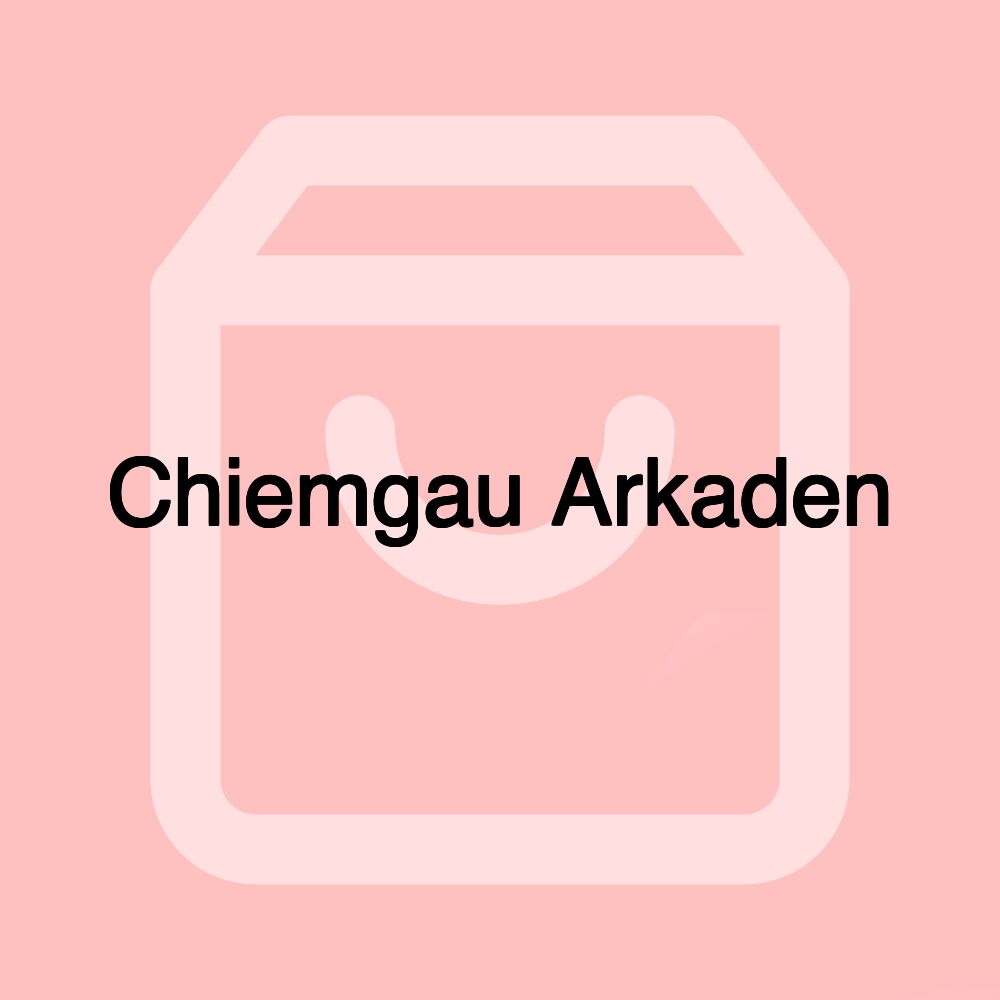 Chiemgau Arkaden