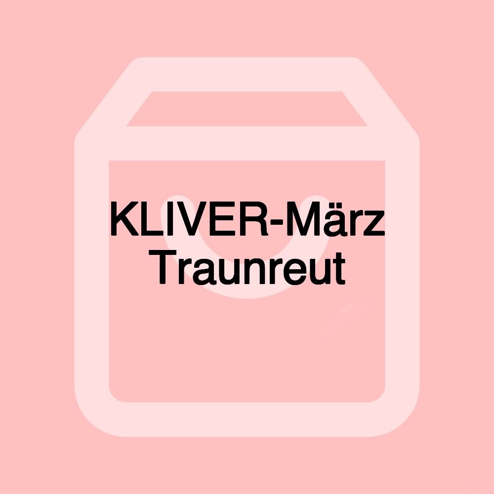 KLIVER-März Traunreut