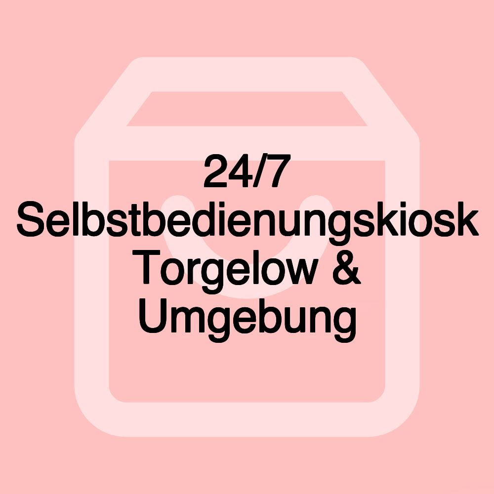 24/7 Selbstbedienungskiosk Torgelow & Umgebung