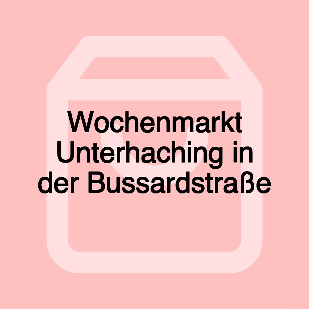 Wochenmarkt Unterhaching in der Bussardstraße