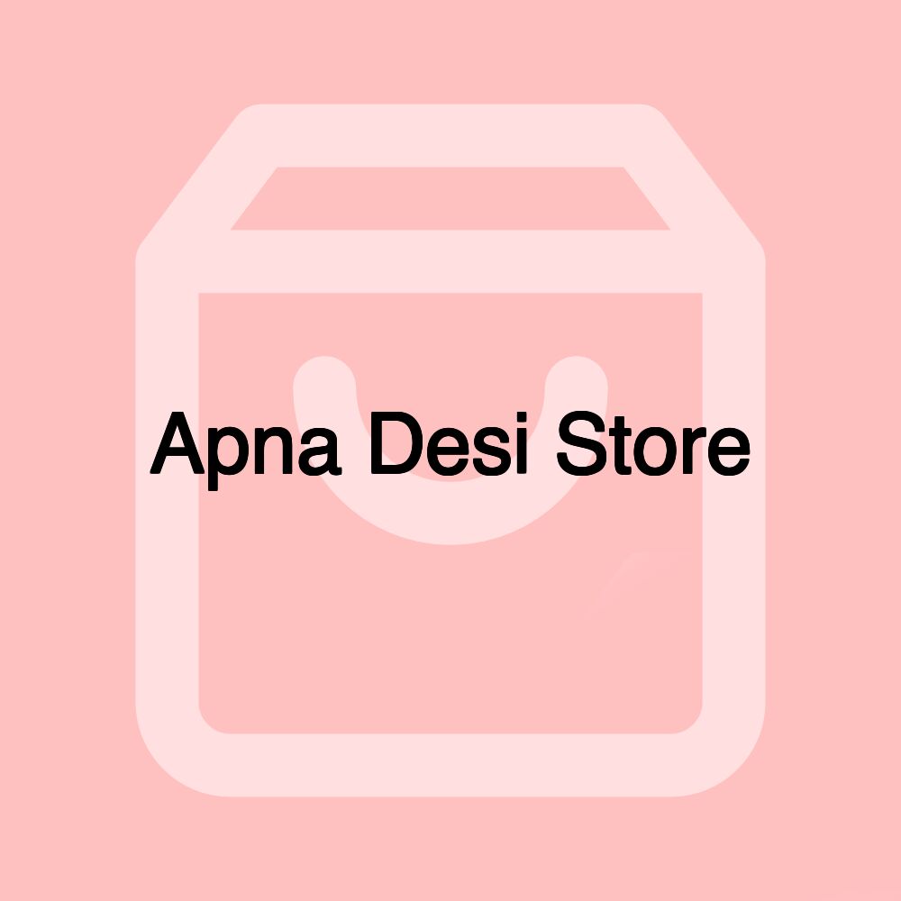 Apna Desi Store