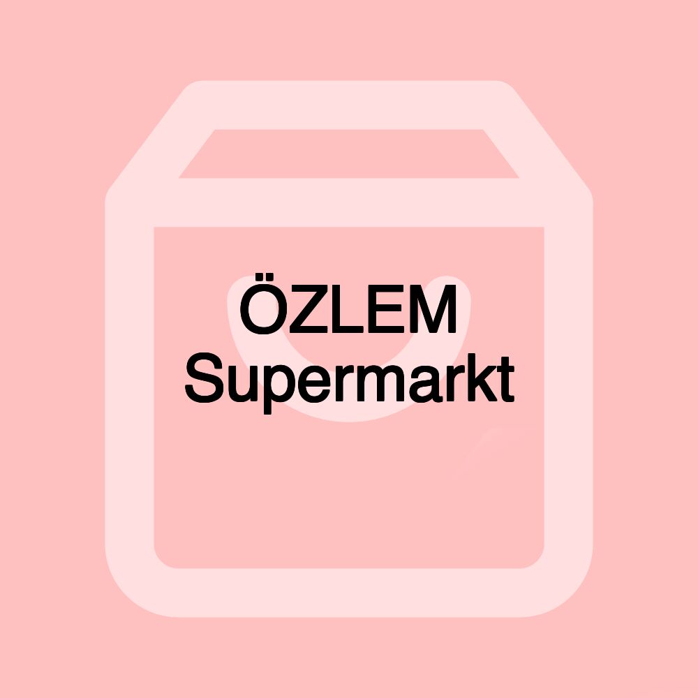 ÖZLEM Supermarkt