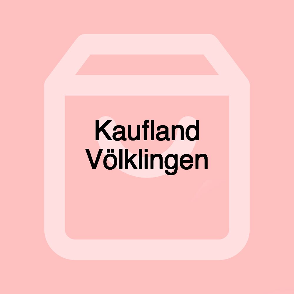 Kaufland Völklingen