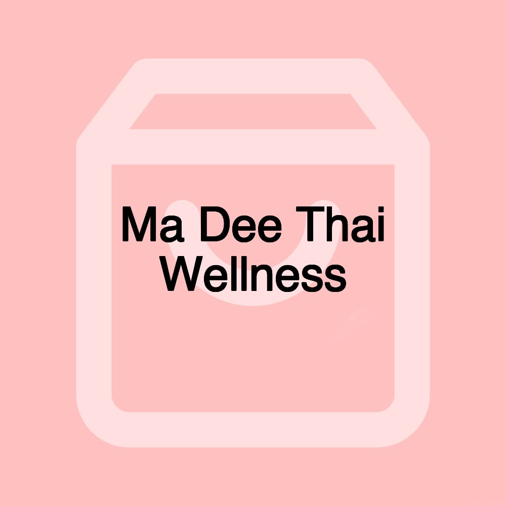 Ma Dee Thai Wellness