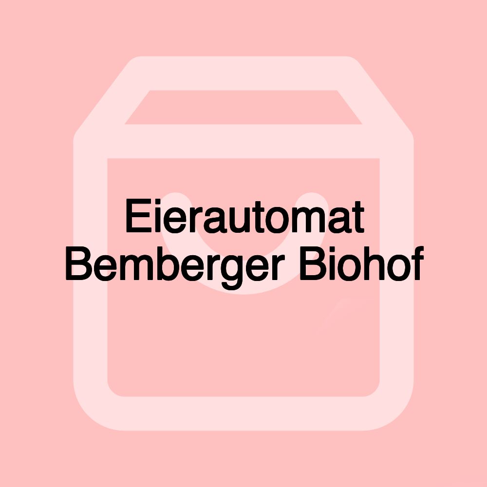 Eierautomat Bemberger Biohof