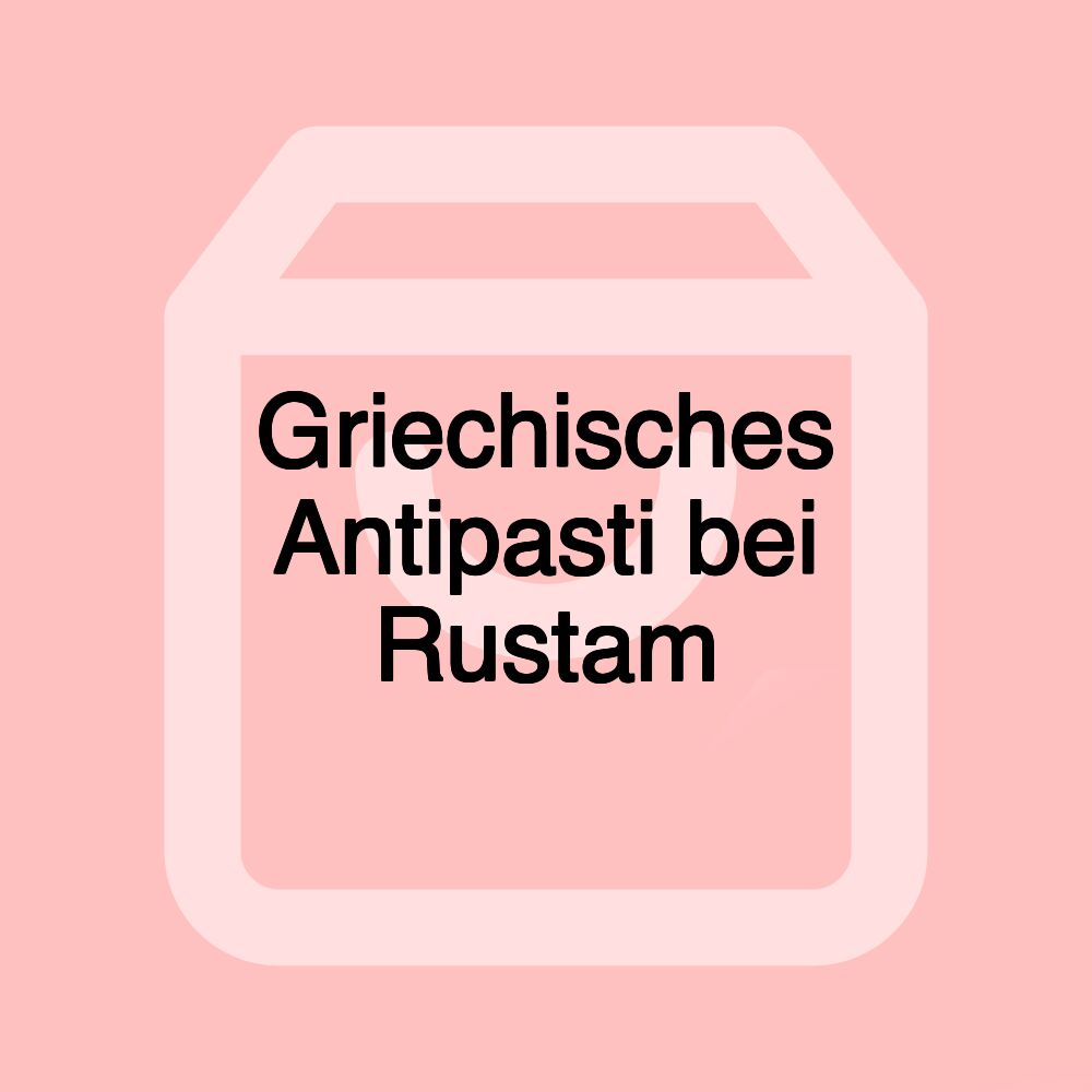 Griechisches Antipasti bei Rustam